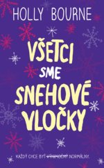 kniha Všetci sme snehové vločky Každý chce byť výnimočný normálny., Slovart 2020