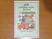 kniha Jak zvířátka našla domov Pro děti od 2 let, Albatros 1990