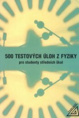 kniha 500 testových úloh z fyziky pro studenty středních škol, Prometheus 2003