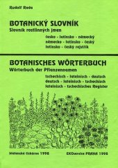 kniha Botanický slovník slovník rostlinných jmen : česko-latinsko-německý, německo-latinsko-český, latinsko-český rejstřík = Botanisches Wörterbuch : Wörterbuch der Pflanzennamen : tschechisch-lateinisch-deutsch,deutsch-lateinisch-tschechisch, lateinisch-tschechisches Register, EKOservice 1998