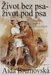 kniha Život bez psa - život pod psa povídky o psech a jejich pánech, Olympia 1999