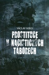 kniha Prostituce v nacistických táborech Himmlerovy nevěstince, Petrklíč 2016