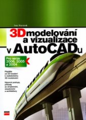 kniha 3D modelování a vizualizace v AutoCADu, CPress 2006