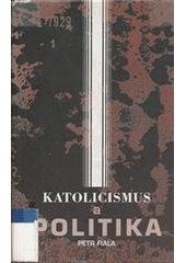 kniha Katolicismus a politika o politické dimenzi katolicismu v postmoderní době, Centrum pro studium demokracie a kultury 1995