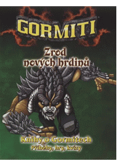 kniha Gormiti. Zrod nových hrdinů, Práh 2012