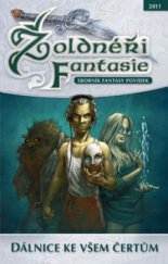 kniha Žoldnéři fantazie dálnice ke všem čertům : sborník fantasy povídek, Straky na vrbě 2011