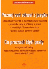 kniha Poznej své zdraví z jazyka jednoduchý návod k diagnostice pro každého, praktické rady a příklady z praxe, vysvětlující barevné obrázky, pálení jazyka, pálení v ústech ; Co prozradí čtyři prsty : co prozradí nehty, nástin možností celostního léčení některých dlouhodobých obtíží, Anag 2003