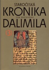 kniha Staročeská kronika tak řečeného Dalimila. 3, - Staročeská kronika tak řečeného Dalimila v kontextu středověké historiografie latinského kulturního okruhu a její pramenná hodnota - historický komentář, rejstřík, vydání textu a veškerého textového materiálu, Academia 1995