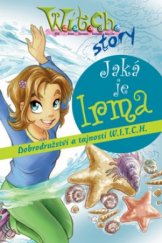 kniha Jaká je Irma dobrodružství a tajnosti W.I.T.C.H., Egmont 2006