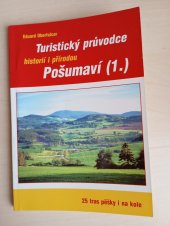 kniha Turistický průvodce historií i přírodou  Pošumaví (1.), Kartografie Praha 2004