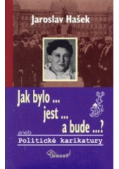 kniha Jak bylo, jest a bude?, aneb, Politické karikatury, Baset 2003