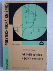 kniha Jak řešit rovnice a jejich soustavy určeno [také] žákům stř. všeobec. vzdělávacích škol, odb. škol a vys. škol techn. směru, SNTL 1969