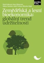 kniha Zemědělská a lesní bioekonomika: globální trend udržitelnosti, Leges 2024