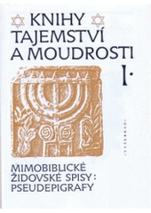 kniha Knihy tajemství a moudrosti I. mimobiblické židovské spisy : pseudepigrafy, Vyšehrad 1998