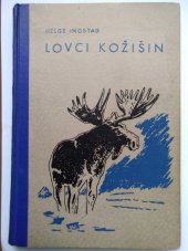 kniha Lovci kožišin jejich osudy a dobrodružství v severní Kanadě, Orbis 1941