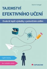 kniha Tajemství efektivního učení Dvakrát lepší výsledky s polovičním úsilím, Grada 2015