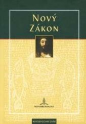 kniha Nový Zákon Našeho Pána a Spasitele Ježíše Krista Nová Bible kralická, Biblion 2000