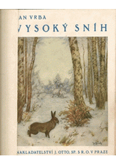 kniha Vysoký sníh Obrázky z přírody, J. Otto 1929