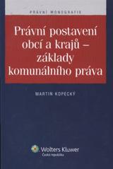 kniha Právní postavení obcí a krajů - základy komunálního práva, Wolters Kluwer 2010