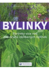 kniha Bylinky nová přehledná kniha s portréty více než 200 druhů oblíbených bylinek, Svojtka & Co. 2007