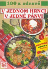 kniha V jednom hrnci, v jedné pánvi vaříme rychle, chutně a zdravě, P. Momčilová 1998