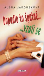 kniha Dopadlo to špatně-- --vzali se, MOBA 2009