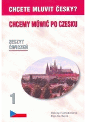 kniha Chcete mluvit česky? = Chcemy mówić po czesku : zeszyt ćwiczeń 1, Harry Putz 2006