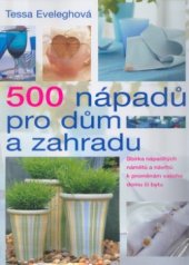 kniha 500 nápadů pro dům a zahradu, Slovart 2004
