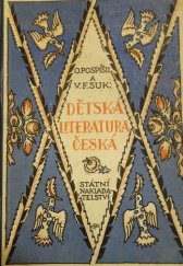 kniha Dětská literatura česká příručka dějin literárních pro školu, knihovny, i širší veřejnost, Státní nakladatelství 1924