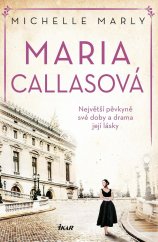 kniha Maria Callasová  operní diva s božským hlasem a její velká láska, Ikar 2022