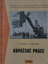 kniha Kopáčské práce Učebnice pro záv. školy práce pro obor kopáč podle tarifního kvalifikačního katalogu, Práce 1964