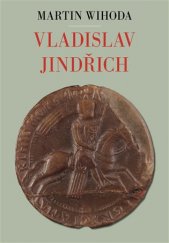 kniha Vladislav Jindřich, Matice moravská 2007