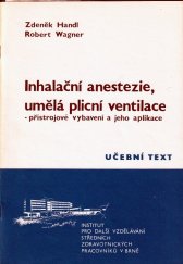 kniha Inhalační anestezie, umělá plicní ventilace - přístrojové vybavení a jeho aplikace, Institut pro další vzdělávání středních zdravotnických pracovníků 1991