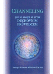 kniha Channeling jak se spojit se svým duchovním průvodcem, Šťastní lidé 2001