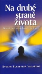 kniha Na druhé straně života zážitky spojené s blízkostí smrti, Ottovo nakladatelství 2006