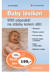 kniha Baby lexikon 999 odpovědí na otázky kolem dětí, Grada 2008