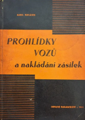 kniha Prohlídky vozů a nakládání zásilek Určeno komerčním skladníkům, vlakvedoucím, vlakovým manipulantům a průvodčím nákladních vlaků, Dopravní nakladatelství 1959