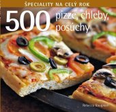 kniha 500 Pizze, chleby, posúchy Špeciality na celý rok, Slovart 2010