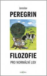 kniha Filozofie pro normální lidi, Dokořán 2008