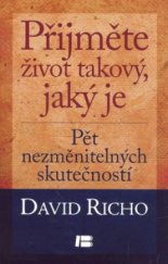 kniha Přijměte život takový, jaký je pět nezměnitelných skutečností, Dobrovský 2012