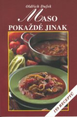 kniha Maso pokaždé jinak 159 receptů na přípravu pokrmů české i zahraničních kuchyní, Vyšehrad 2001