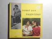 kniha Dobrý den, Valentino!, Orbis 1963