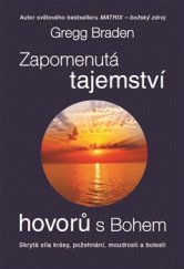 kniha Zapomenutá tajemství hovorů s Bohem Skrytá síla krásy, požehnání, moudrosti a bolesti, Metafora 2015