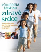 kniha Půlhodina denně pro zdravé srdce, Reader’s Digest 2009