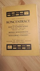 kniha Koncentrace Tajná nauka v náboženství : Klíč k tajnému učení : Složení člověka : Cesta k Bohu : Náboženství zevní a vnitřní : Metody koncentrační : Tichá koncentrace : Cvičení tantrická : Nedozírné výsledky, Fr. Jiroušek 1939