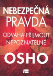 kniha Nebezpečná pravda odvaha přijmout nepoznatelné, Dobrovský 2012