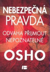 kniha Nebezpečná pravda odvaha přijmout nepoznatelné, Dobrovský 2012