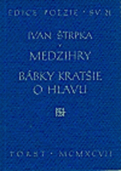 kniha Medzihry. Bábky kratšie o hlavu, Torst 1997