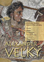 kniha Alexander Veľký Život, doba a význam najväčšieho vojvodcu staroveku, Perfekt 2025