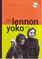 kniha John Lennon a Yoko Ono dva rebelové - legendy popu, Volvox Globator 2000